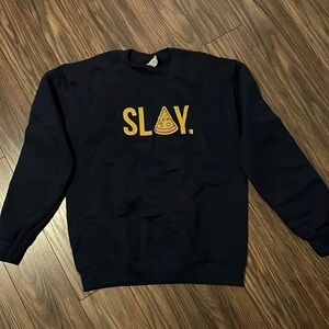 Slay sweatshirt